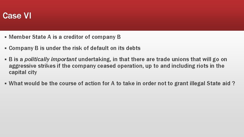 Case VI § Member State A is a creditor of company B § Company