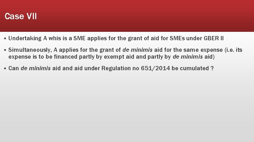 Case VII § Undertaking A whis is a SME applies for the grant of