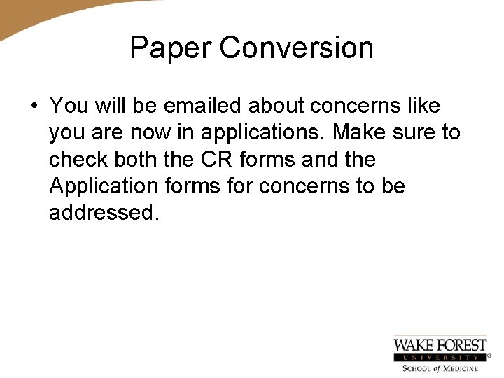 Paper Conversion • You will be emailed about concerns like you are now in