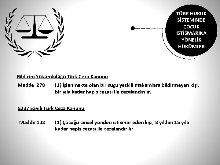 TÜRK HUKUK SİSTEMİNDE ÇOCUK İSTİSMARINA YÖNELİK HÜKÜMLER Bildirim Yükümlülüğü Türk Ceza Kanunu Madde 278
