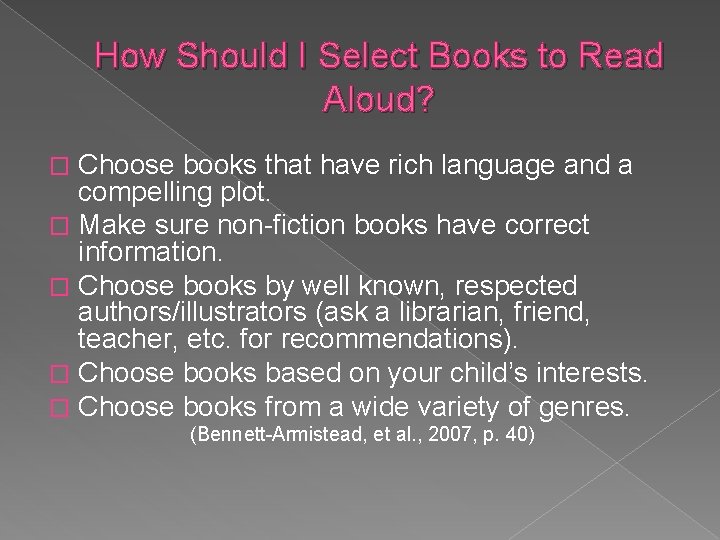 How Should I Select Books to Read Aloud? Choose books that have rich language