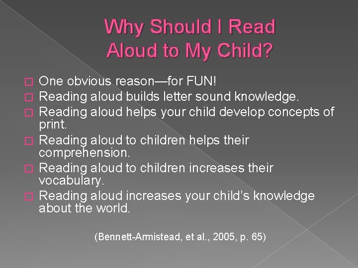 Why Should I Read Aloud to My Child? One obvious reason—for FUN! Reading aloud
