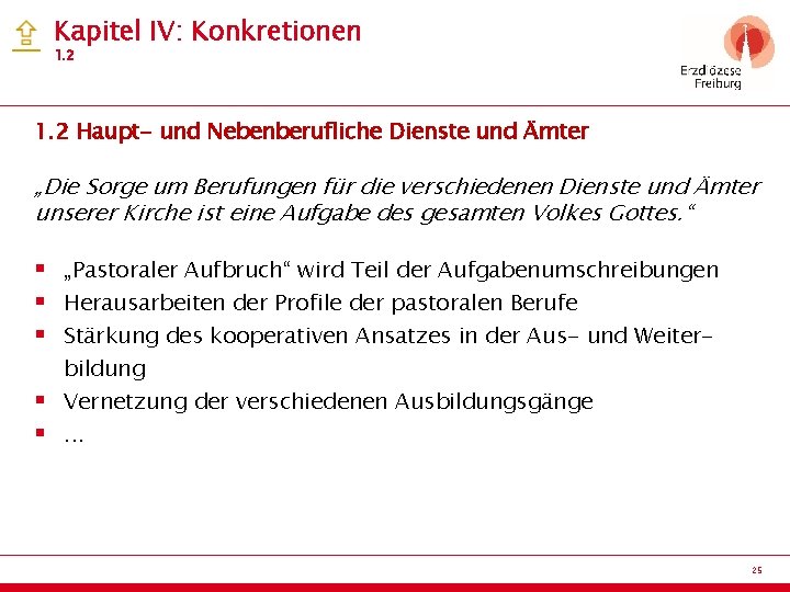  Kapitel IV: Konkretionen 1. 2 Haupt- und Nebenberufliche Dienste und Ämter „Die Sorge