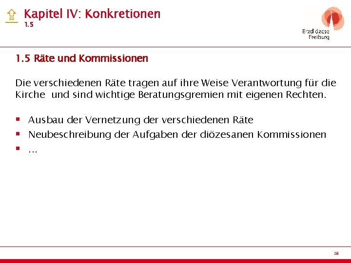  Kapitel IV: Konkretionen 1. 5 Räte und Kommissionen Die verschiedenen Räte tragen auf