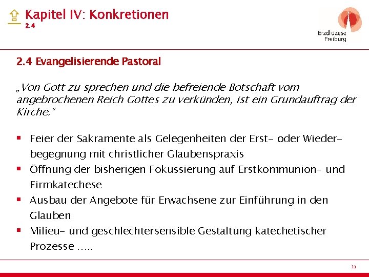  Kapitel IV: Konkretionen 2. 4 Evangelisierende Pastoral „Von Gott zu sprechen und die
