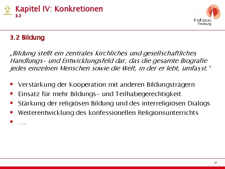  Kapitel IV: Konkretionen 3. 2 Bildung „Bildung stellt ein zentrales kirchliches und gesellschaftliches