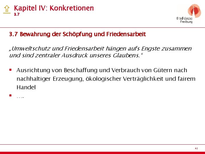  Kapitel IV: Konkretionen 3. 7 Bewahrung der Schöpfung und Friedensarbeit „Umweltschutz und Friedensarbeit