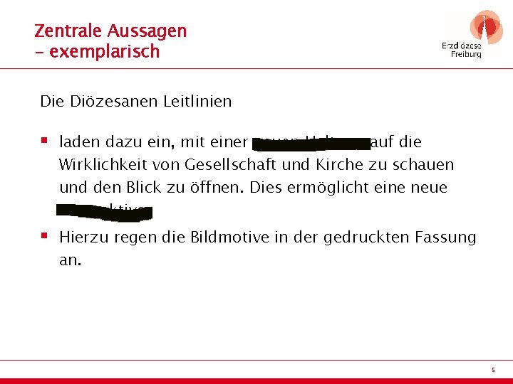 Zentrale Aussagen - exemplarisch Die Diözesanen Leitlinien § laden dazu ein, mit einer neuen