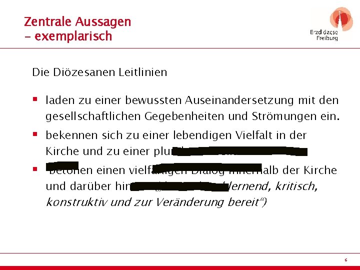 Zentrale Aussagen - exemplarisch Die Diözesanen Leitlinien § laden zu einer bewussten Auseinandersetzung mit