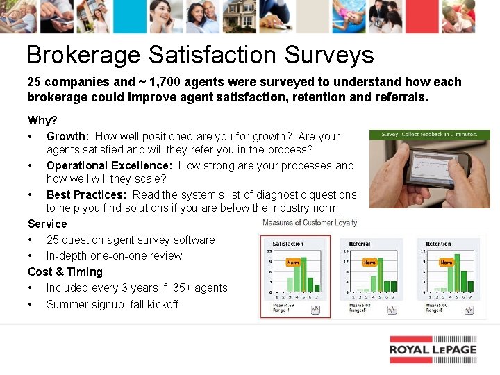 Brokerage Satisfaction Surveys 25 companies and ~ 1, 700 agents were surveyed to understand
