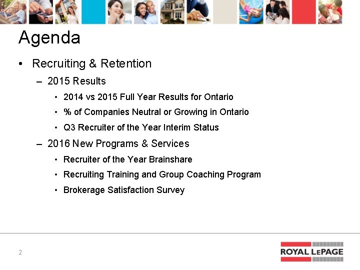 Agenda • Recruiting & Retention – 2015 Results • 2014 vs 2015 Full Year