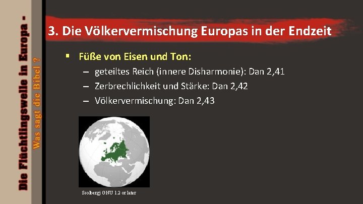 3. Die Völkervermischung Europas in der Endzeit § Füße von Eisen und Ton: –