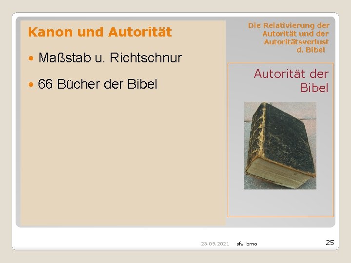 Die Relativierung der Autorität und der Autoritätsverlust d. Bibel Kanon und Autorität Maßstab u.