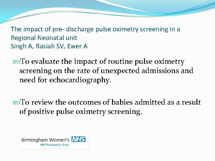 The impact of pre- discharge pulse oximetry screening in a Regional Neonatal unit Singh
