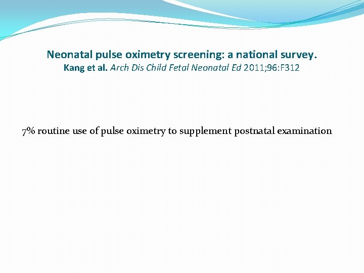 Neonatal pulse oximetry screening: a national survey. Kang et al. Arch Dis Child Fetal
