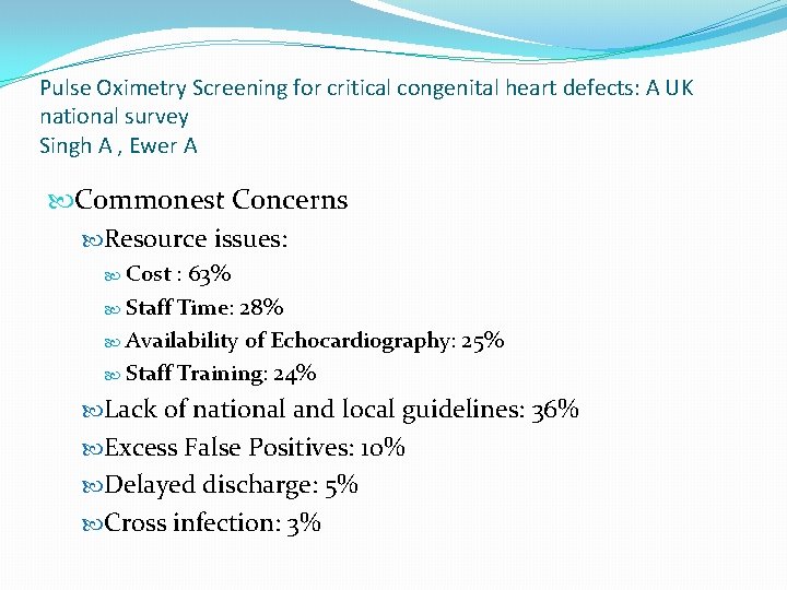 Pulse Oximetry Screening for critical congenital heart defects: A UK national survey Singh A