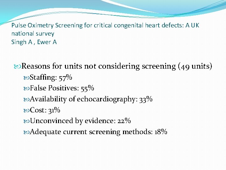 Pulse Oximetry Screening for critical congenital heart defects: A UK national survey Singh A