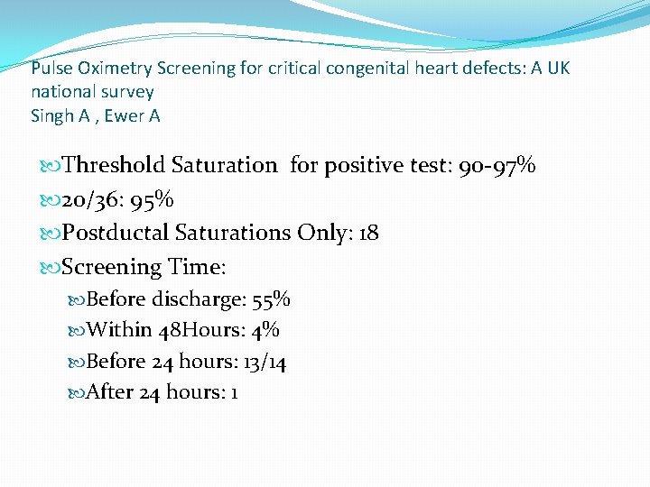 Pulse Oximetry Screening for critical congenital heart defects: A UK national survey Singh A