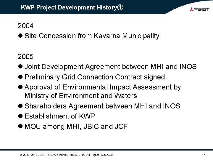 KWP Project Development History① 2004 l Site Concession from Kavarna Municipality 2005 l Joint