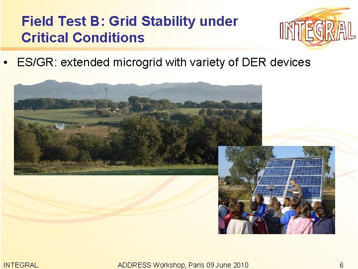 Field Test B: Grid Stability under Critical Conditions • ES/GR: extended microgrid with variety