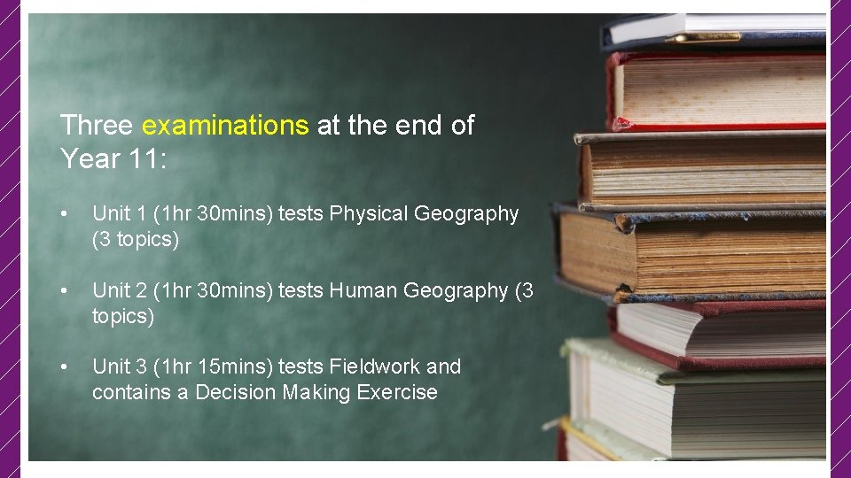 Three examinations at the end of Year 11: • Unit 1 (1 hr 30