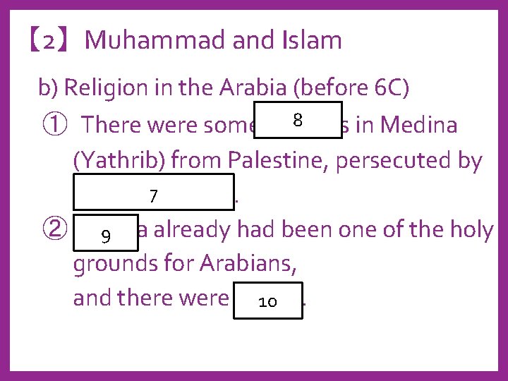【 2】Muhammad and Islam b) Religion in the Arabia (before 6 C) 8 ①