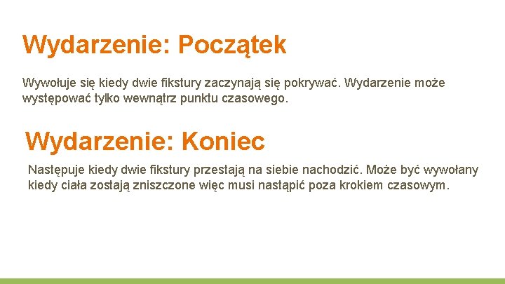 Wydarzenie: Początek Wywołuje się kiedy dwie fikstury zaczynają się pokrywać. Wydarzenie może występować tylko