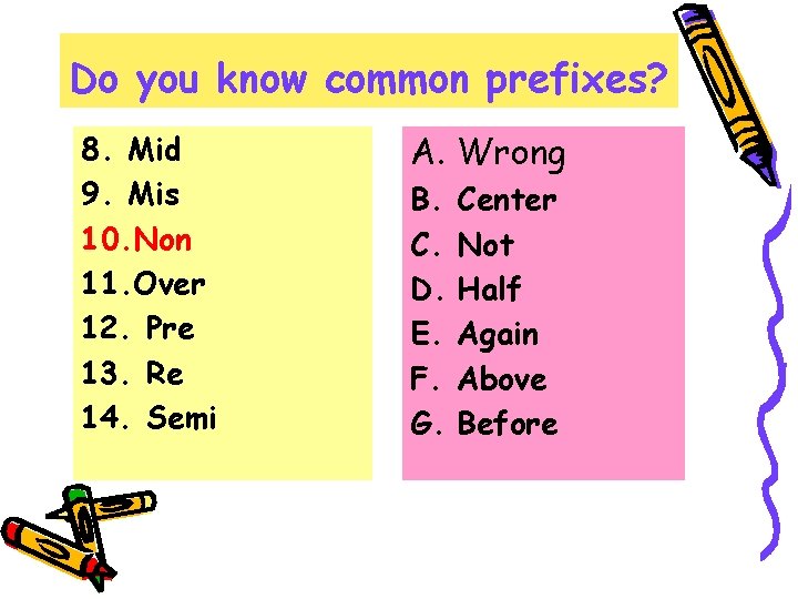 Do you know common prefixes? 8. Mid 9. Mis 10. Non 11. Over 12.