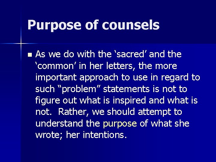 Purpose of counsels n As we do with the ‘sacred’ and the ‘common’ in