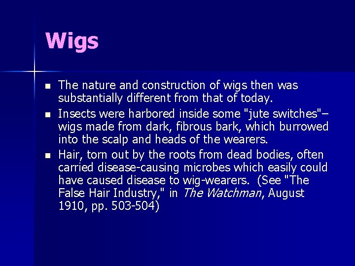 Wigs n n n The nature and construction of wigs then was substantially different