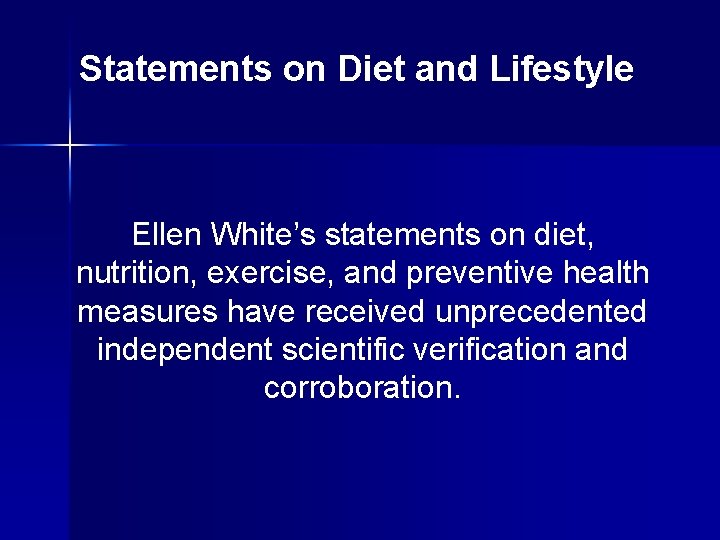 Statements on Diet and Lifestyle Ellen White’s statements on diet, nutrition, exercise, and preventive