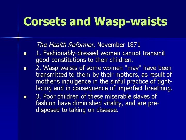 Corsets and Wasp-waists The Health Reformer, November 1871 n n n 1. Fashionably-dressed women