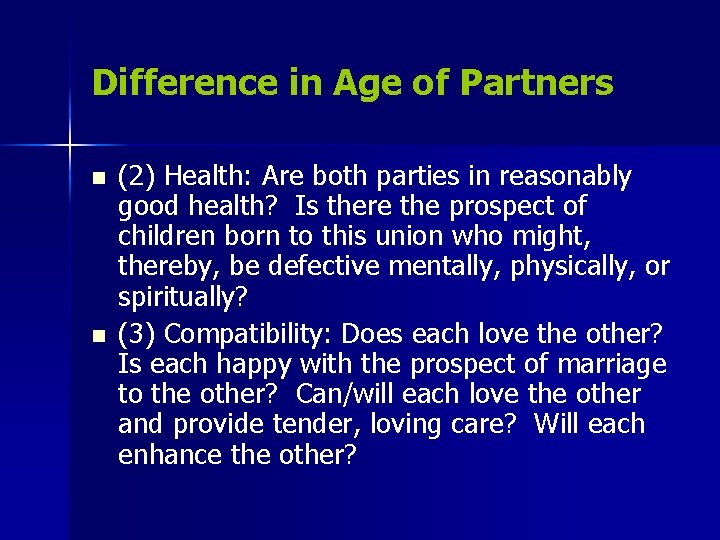 Difference in Age of Partners n n (2) Health: Are both parties in reasonably