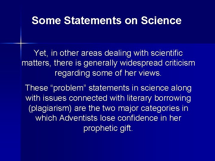 Some Statements on Science Yet, in other areas dealing with scientific matters, there is