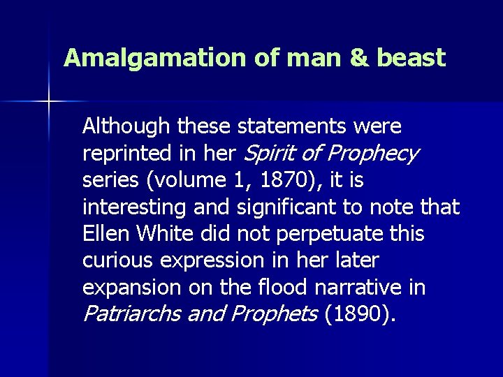 Amalgamation of man & beast Although these statements were reprinted in her Spirit of