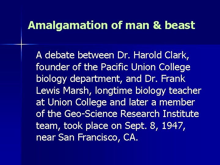 Amalgamation of man & beast A debate between Dr. Harold Clark, founder of the