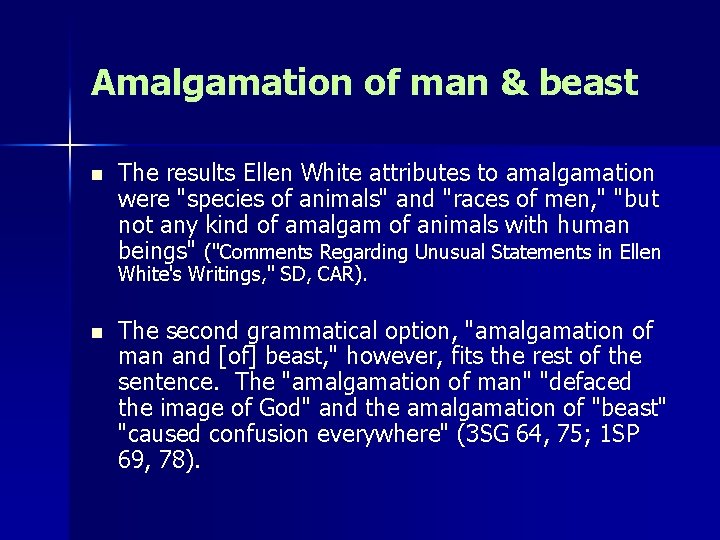 Amalgamation of man & beast n The results Ellen White attributes to amalgamation were