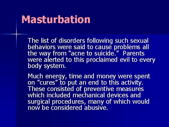 Masturbation The list of disorders following such sexual behaviors were said to cause problems