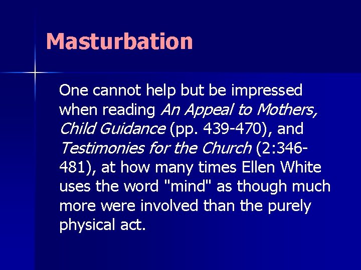 Masturbation One cannot help but be impressed when reading An Appeal to Mothers, Child