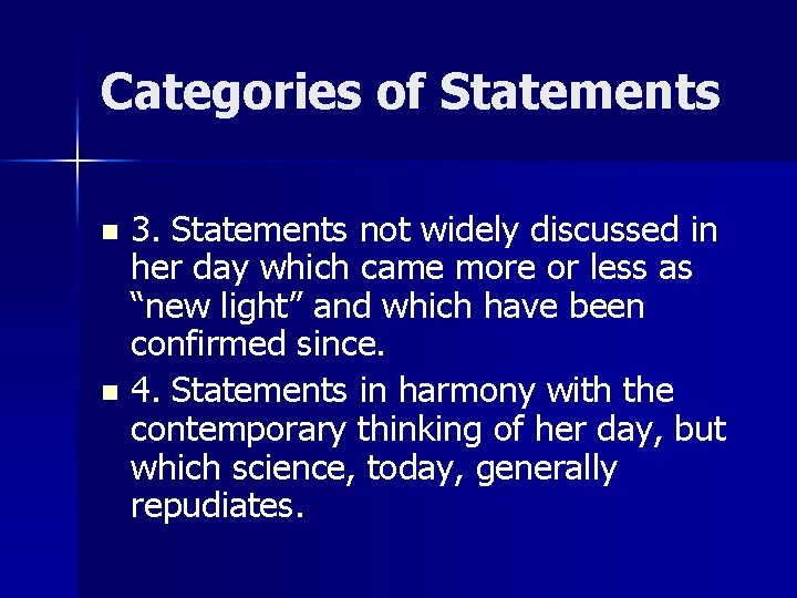 Categories of Statements 3. Statements not widely discussed in her day which came more