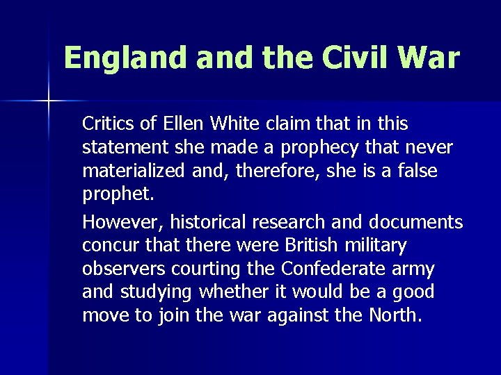 England the Civil War Critics of Ellen White claim that in this statement she