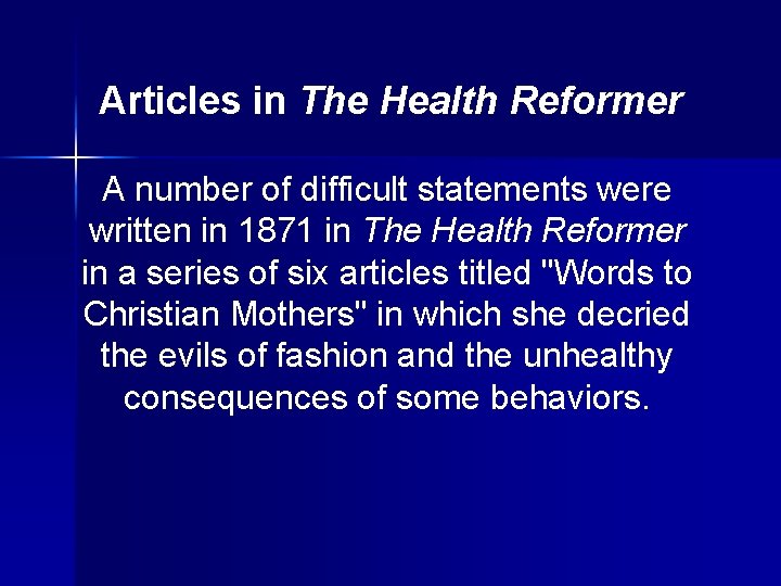 Articles in The Health Reformer A number of difficult statements were written in 1871