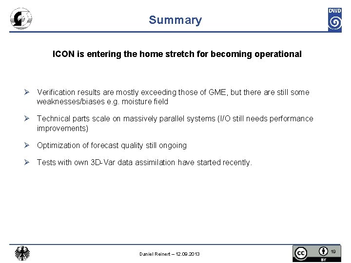 Summary ICON is entering the home stretch for becoming operational Ø Verification results are