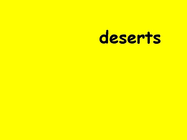 deserts 