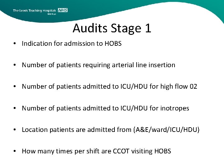 Audits Stage 1 • Indication for admission to HOBS • Number of patients requiring