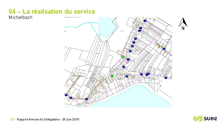 04 – La réalisation du service Michelbach 29 I Rapport Annuel du Délégataire -