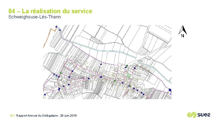 04 – La réalisation du service Schweighouse-Lès-Thann 30 I Rapport Annuel du Délégataire -