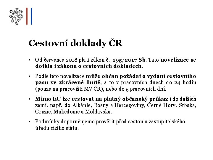 Cestovní doklady ČR • Od července 2018 platí zákon č. 195/2017 Sb. Tato novelizace