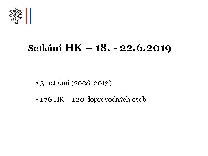 Setkání HK – 18. - 22. 6. 2019 • 3. setkání (2008, 2013) •