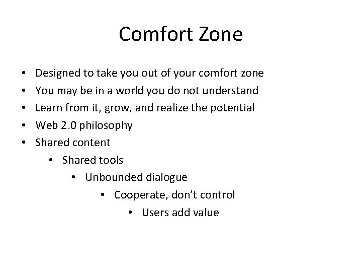 Comfort Zone • • • Designed to take you out of your comfort zone